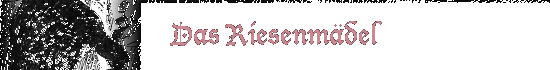 Das Riesenmädel