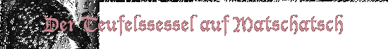 Der Teufelssessel auf Matschatsch