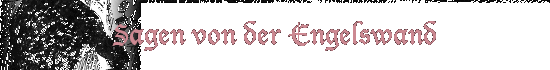 Sagen von der Engelswand